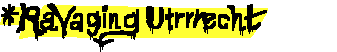 * Ravaging Utrrrecht